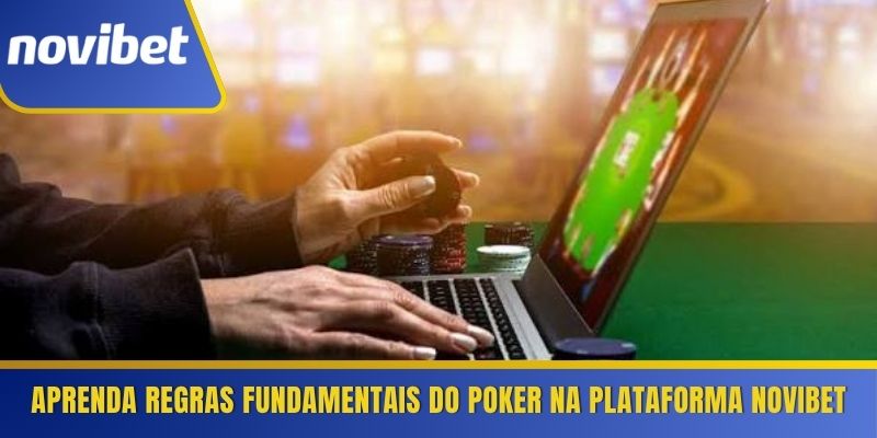 Aprenda regras fundamentais do Poker na plataforma Novibet