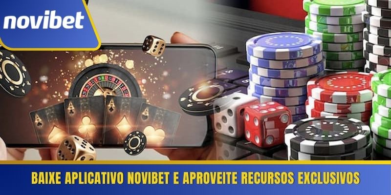Baixe aplicativo Novibet e aproveite recursos exclusivos 