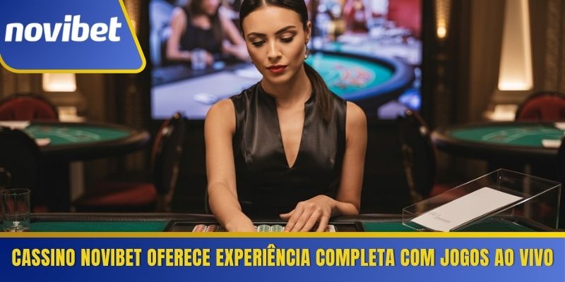 Cassino Novibet oferece experiência completa com jogos ao vivo 