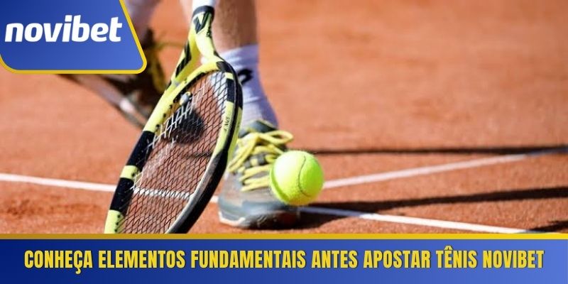 Conheça elementos fundamentais antes apostar tênis Novibet