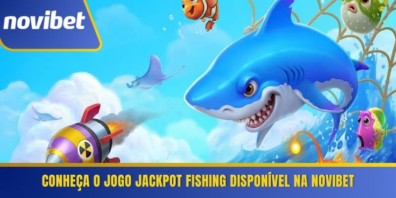 Conheça o jogo Jackpot Fishing disponível na Novibet