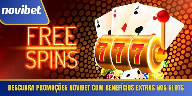 Descubra promoções Novibet com benefícios extras nos slots