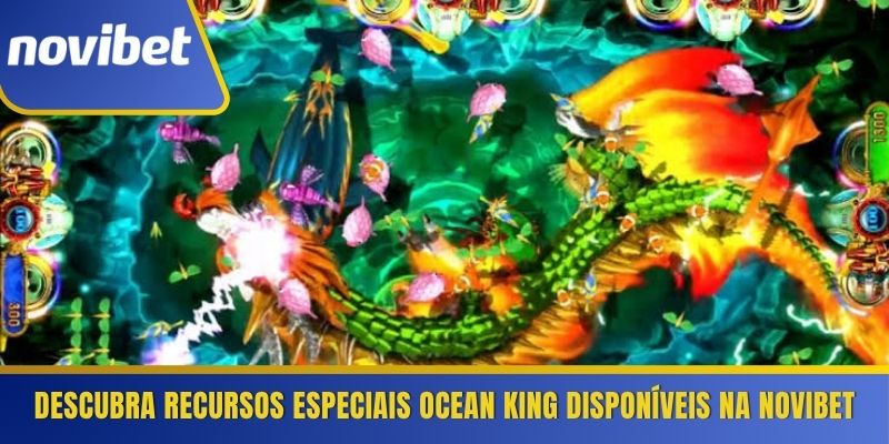 Descubra recursos especiais Ocean King disponíveis na Novibet