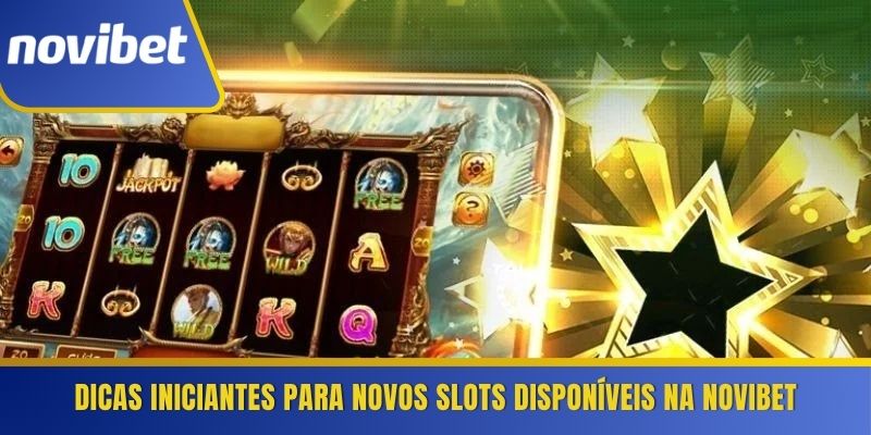 Dicas-iniciantes-para-novos-slots-disponiveis-na-Novibet