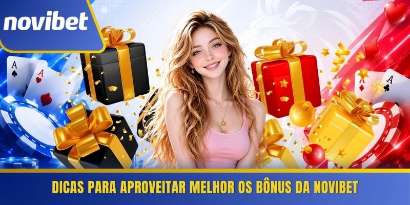 Dicas para aproveitar melhor os bônus da Novibet