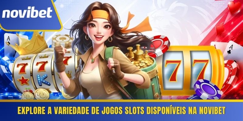 Explore a variedade de jogos slots disponíveis na Novibet 