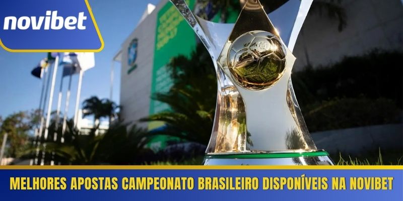 Melhores apostas Campeonato Brasileiro disponíveis na Novibet