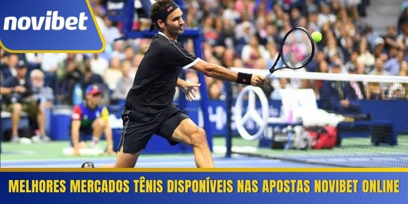 Melhores mercados tênis disponíveis nas apostas Novibet online