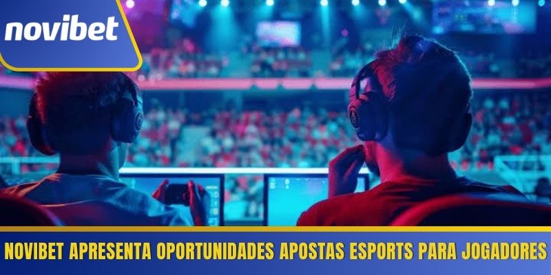 Novibet apresenta oportunidades apostas esports para jogadores 