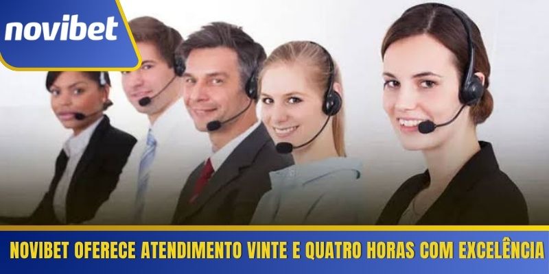Novibet oferece atendimento vinte e quatro horas com excelência