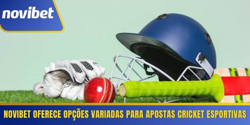 Novibet oferece opções variadas para apostas cricket esportivas