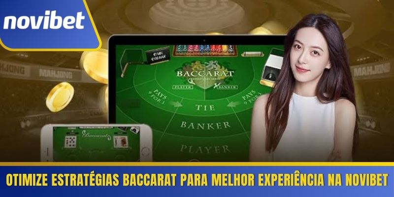 Otimize estratégias Baccarat para melhor experiência na Novibet