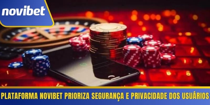 Plataforma Novibet prioriza segurança e privacidade dos usuários 