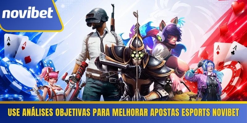 Use análises objetivas para melhorar apostas esports Novibet 