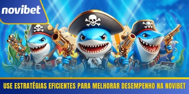 Use estratégias eficientes para melhorar desempenho na Novibet 